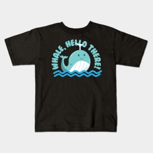 Whale, Hello There! Kids T-Shirt